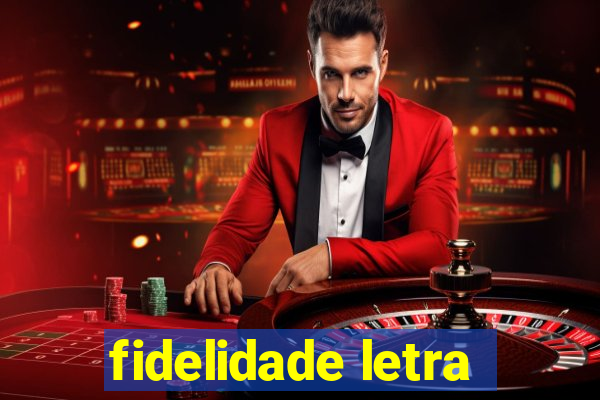 fidelidade letra